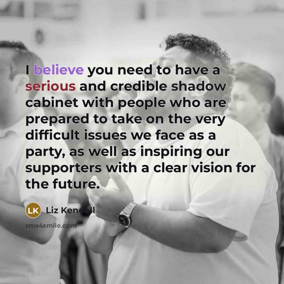 “I believe you need to have a serious and credible…” quote by Liz Kendall