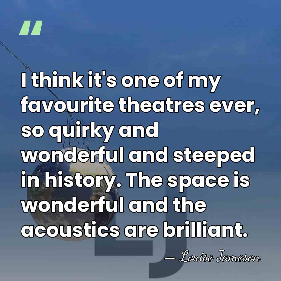I think it's one of my favourite theatres ever, so quirky and&hellip; - Louise Jameson