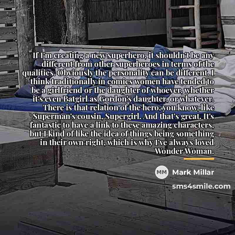 “If I'm creating a new superhero, it shouldn't be any…” quote by Mark Millar