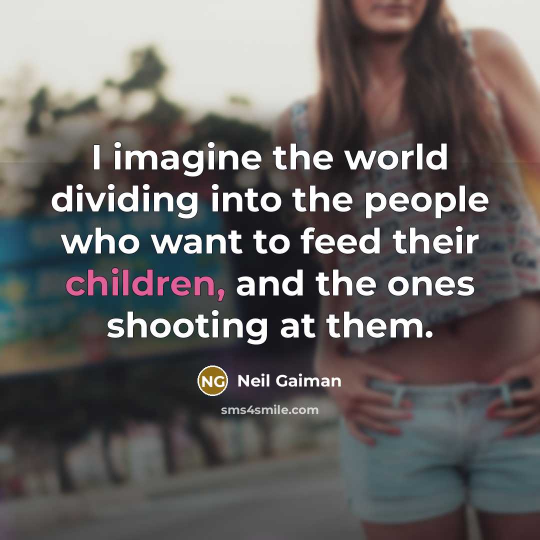 “I imagine the world dividing into the people who want…” quote by Neil Gaiman