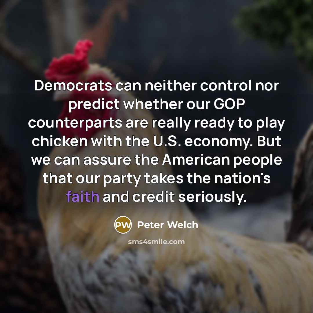 “Democrats can neither control nor predict whether our GOP counterparts…” quote by Peter Welch
