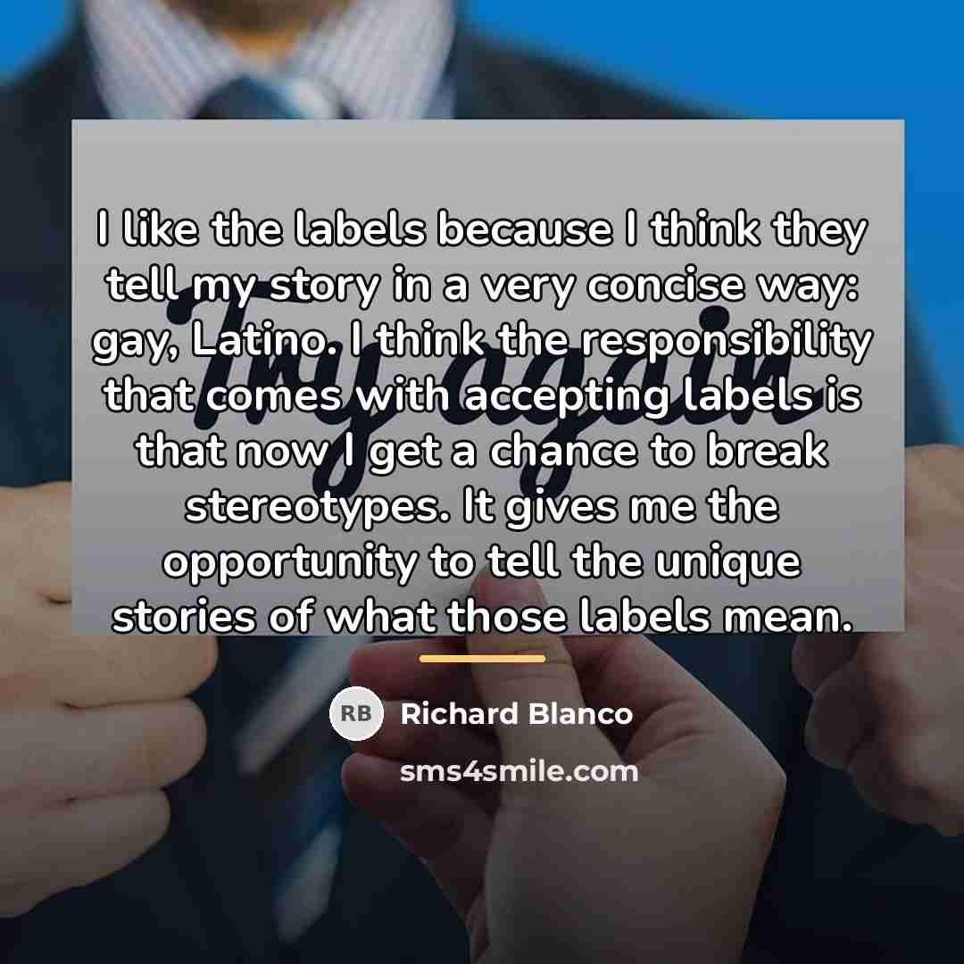 “I like the labels because I think they tell my…” quote by Richard Blanco