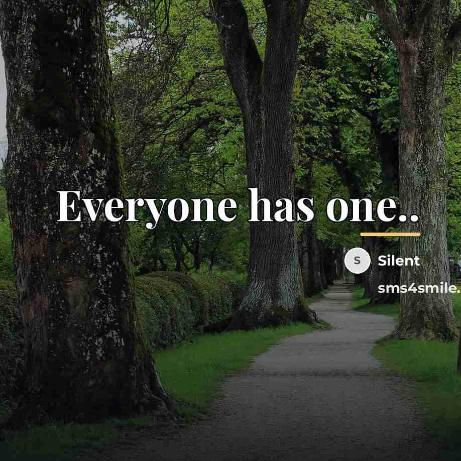 “Everyone has one..…” quote by Silent