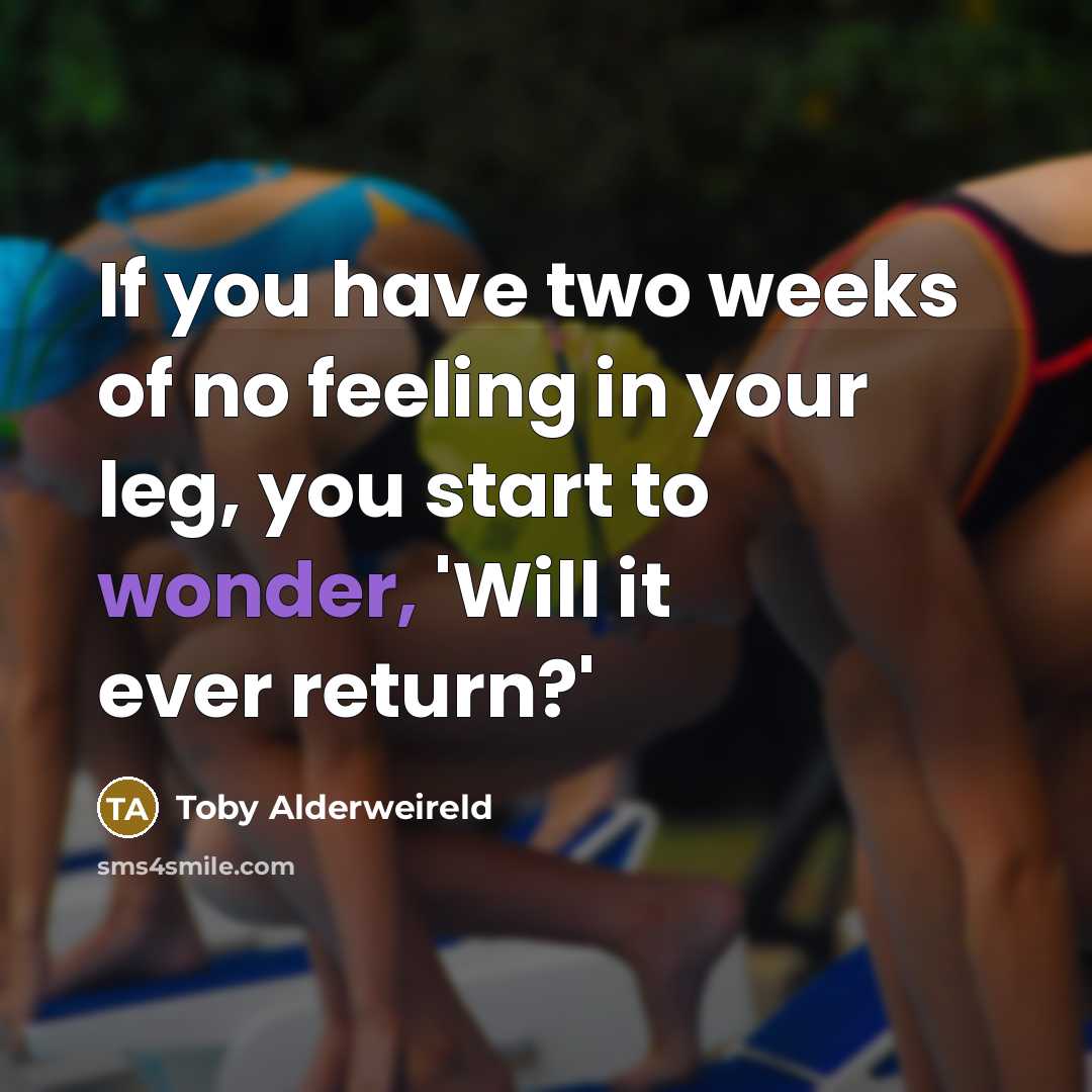 “If you have two weeks of no feeling in your leg, you start to wonder, 'Will it ever return?'” quote by Toby Alderweireld