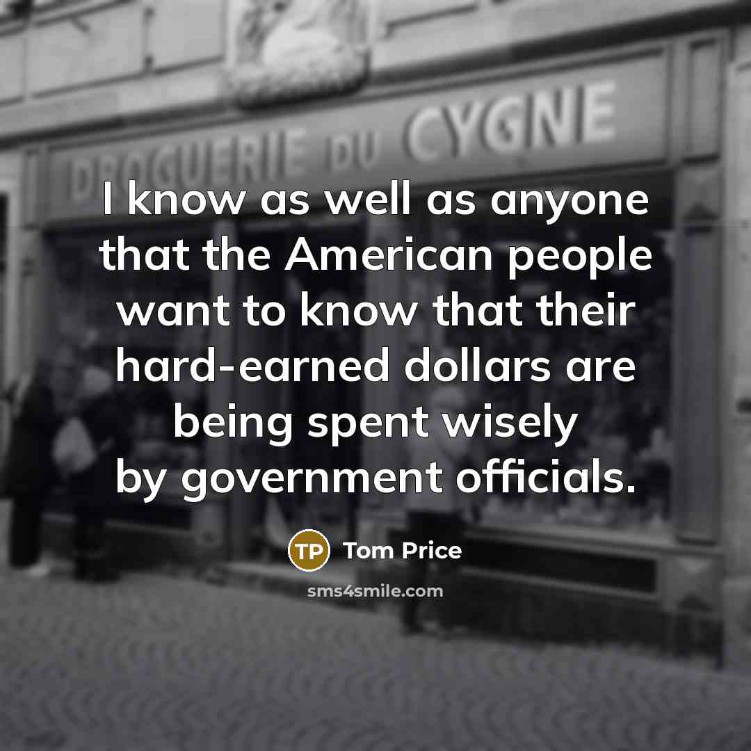 “I know as well as anyone that the American people…” quote by Tom Price