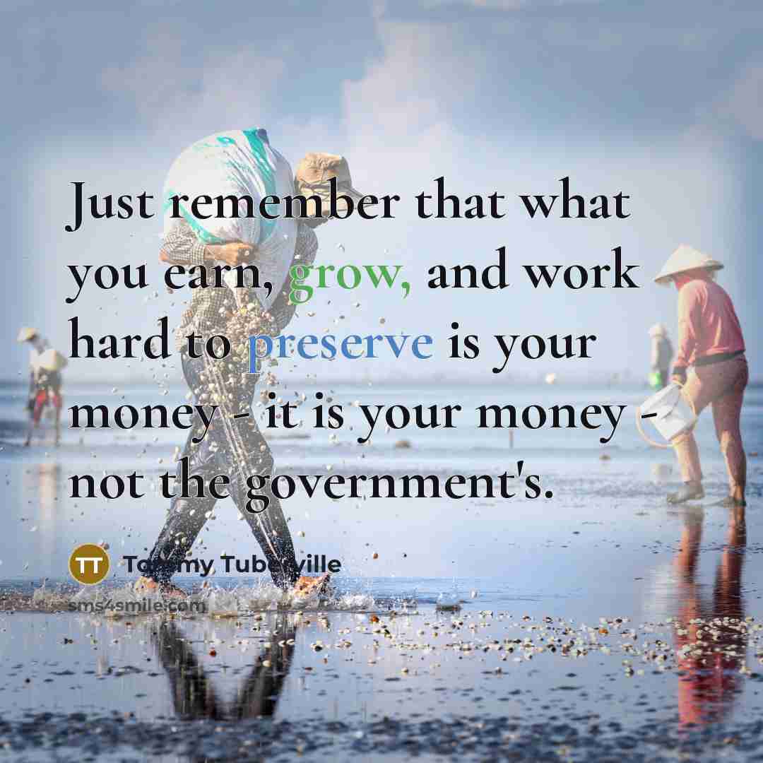 “Just remember that what you earn, grow, and work hard…” quote by Tommy Tuberville