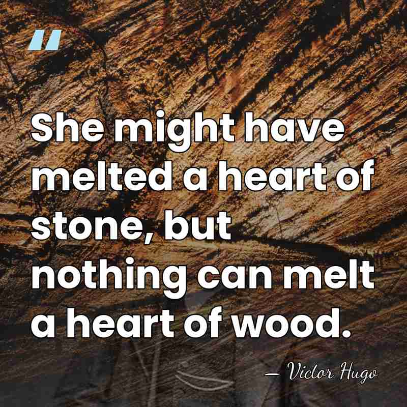 She might have melted a heart of stone, but nothing can melt&hellip; - Victor Hugo
