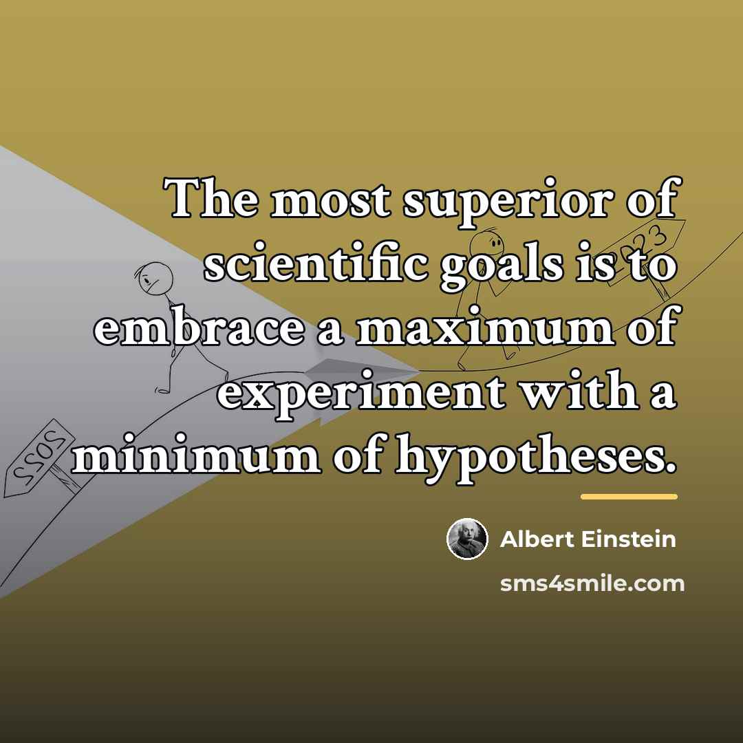 “The most superior of scientific goals is to embrace a…” quote by Albert Einstein