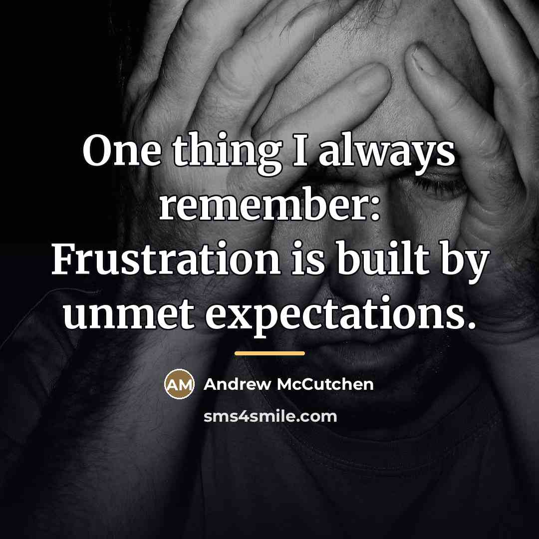 “One thing I always remember: Frustration is built by unmet…” quote by Andrew McCutchen