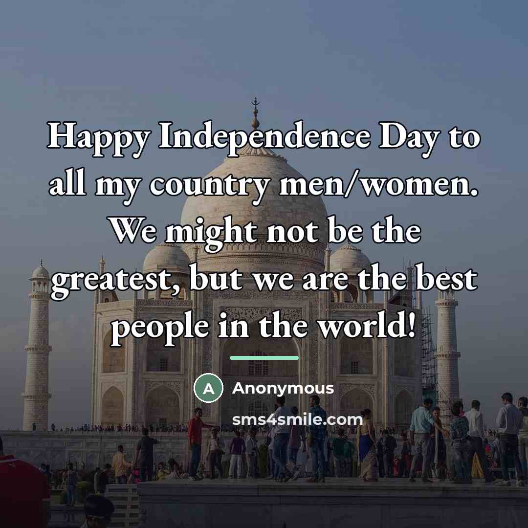 “Happy Independence Day to all my country men/women. We might…” quote by Anonymous