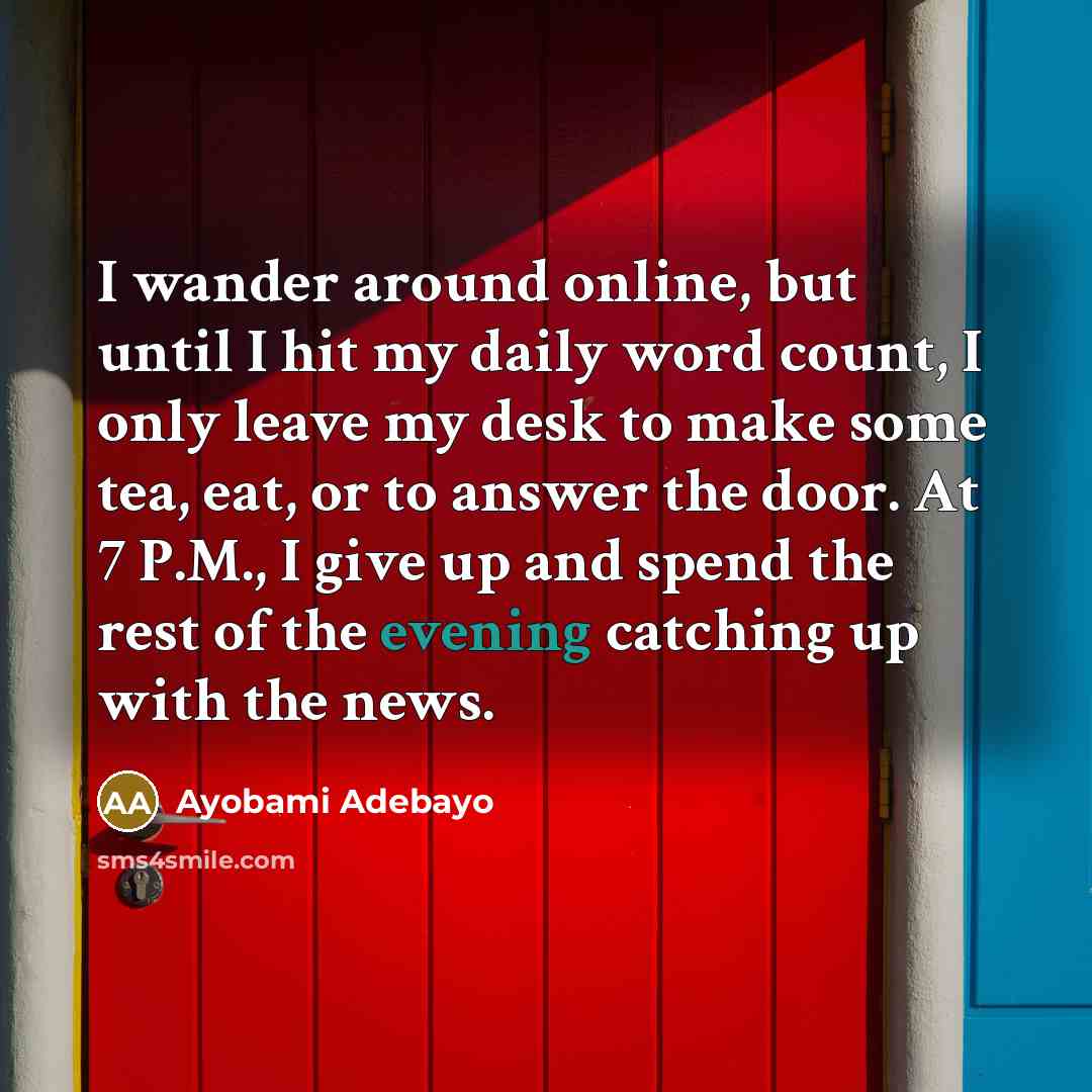 “I wander around online, but until I hit my daily…” quote by Ayobami Adebayo