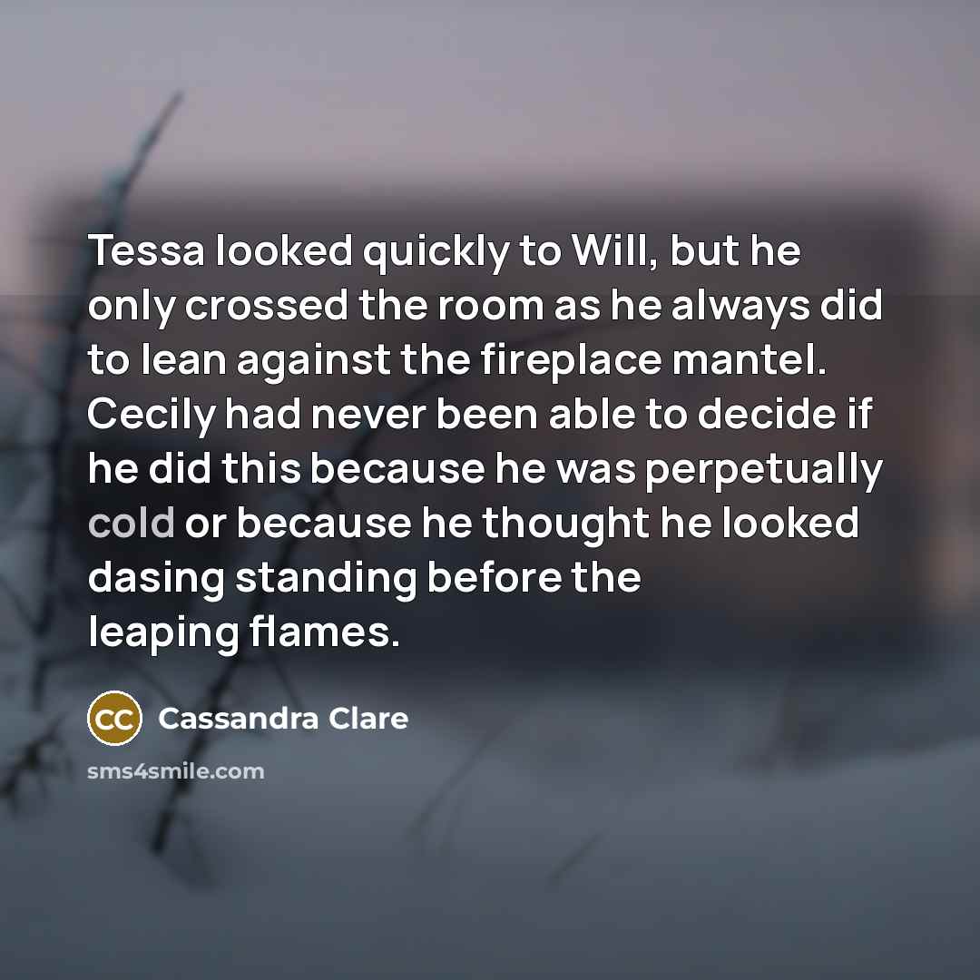 “Tessa looked quickly to Will, but he only crossed the…” quote by Cassandra Clare