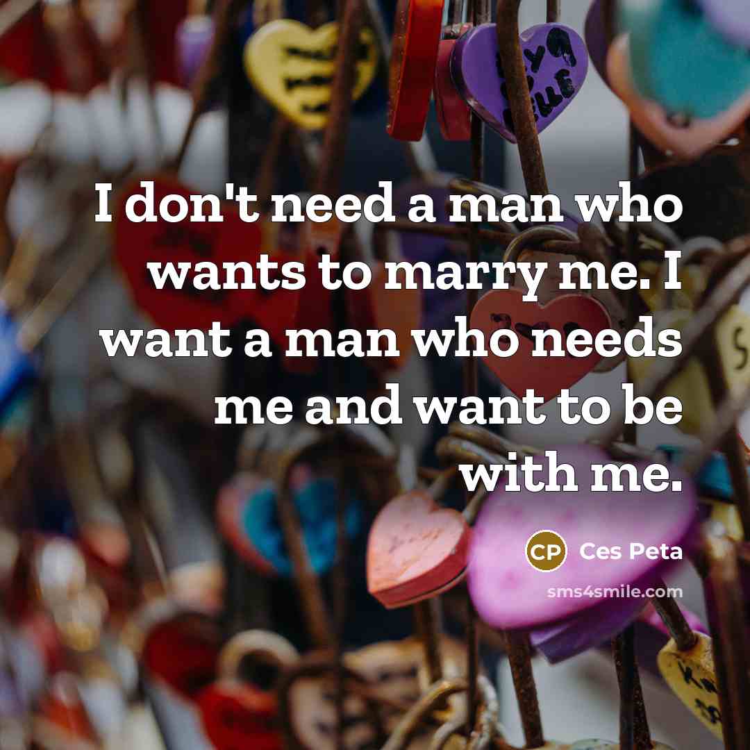 “I don't need a man who wants to marry me.…” quote by Ces Peta