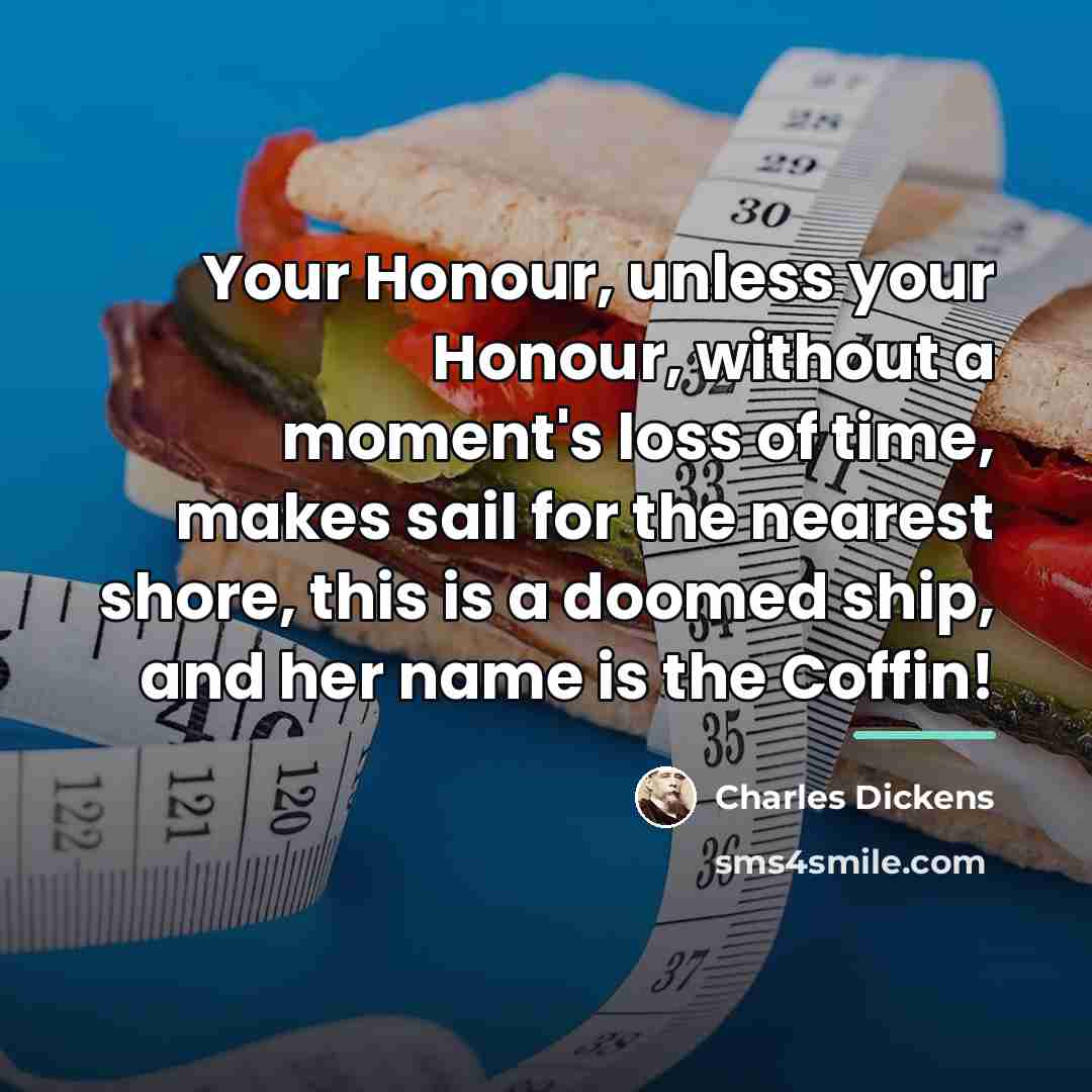“Your Honour, unless your Honour, without a moment's loss of…” quote by Charles Dickens