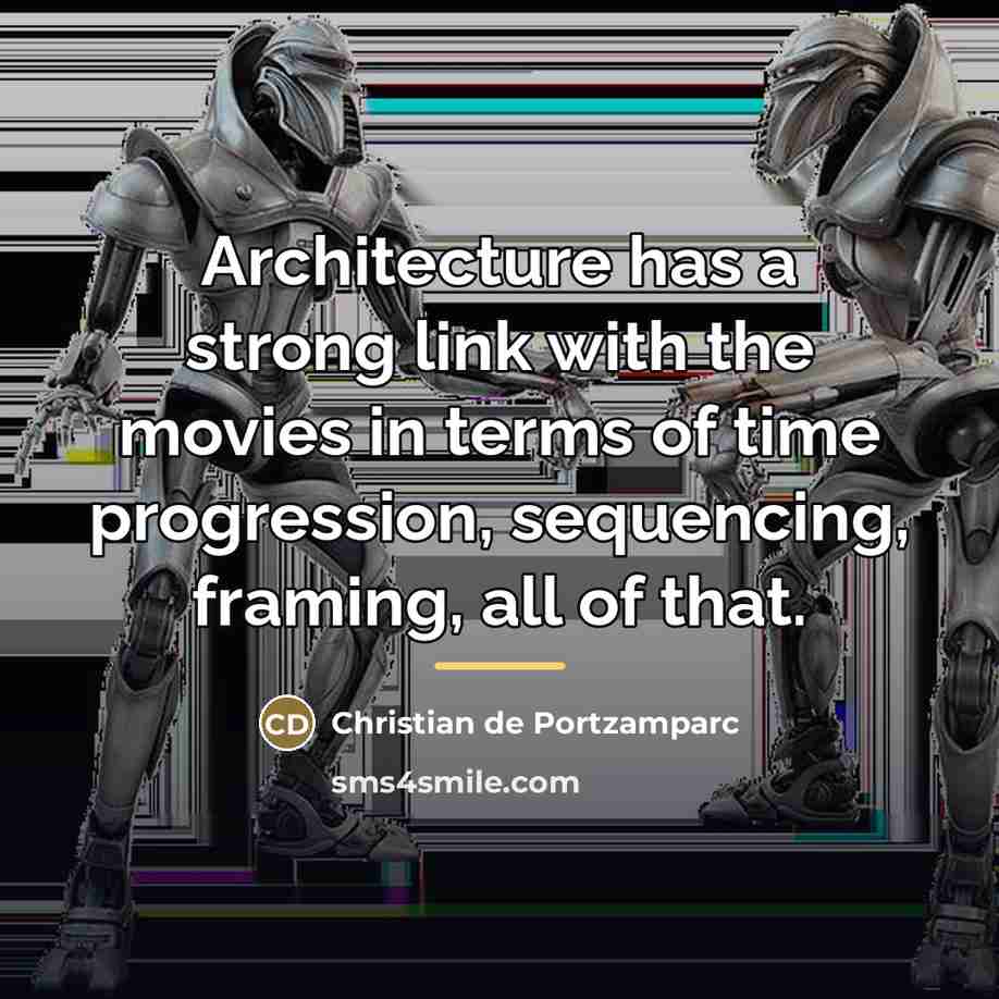 “Architecture has a strong link with the movies in terms…” quote by Christian de Portzamparc