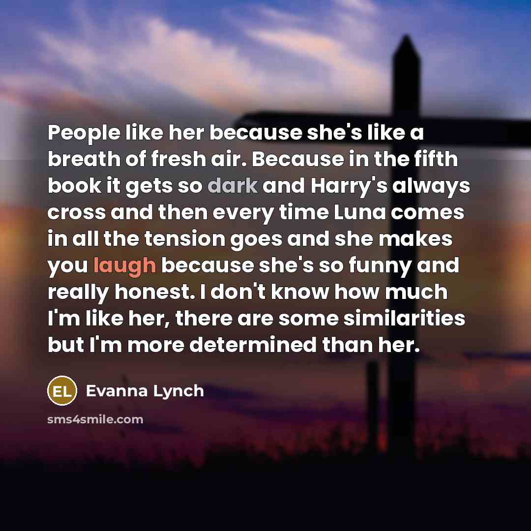 “People like her because she's like a breath of fresh…” quote by Evanna Lynch