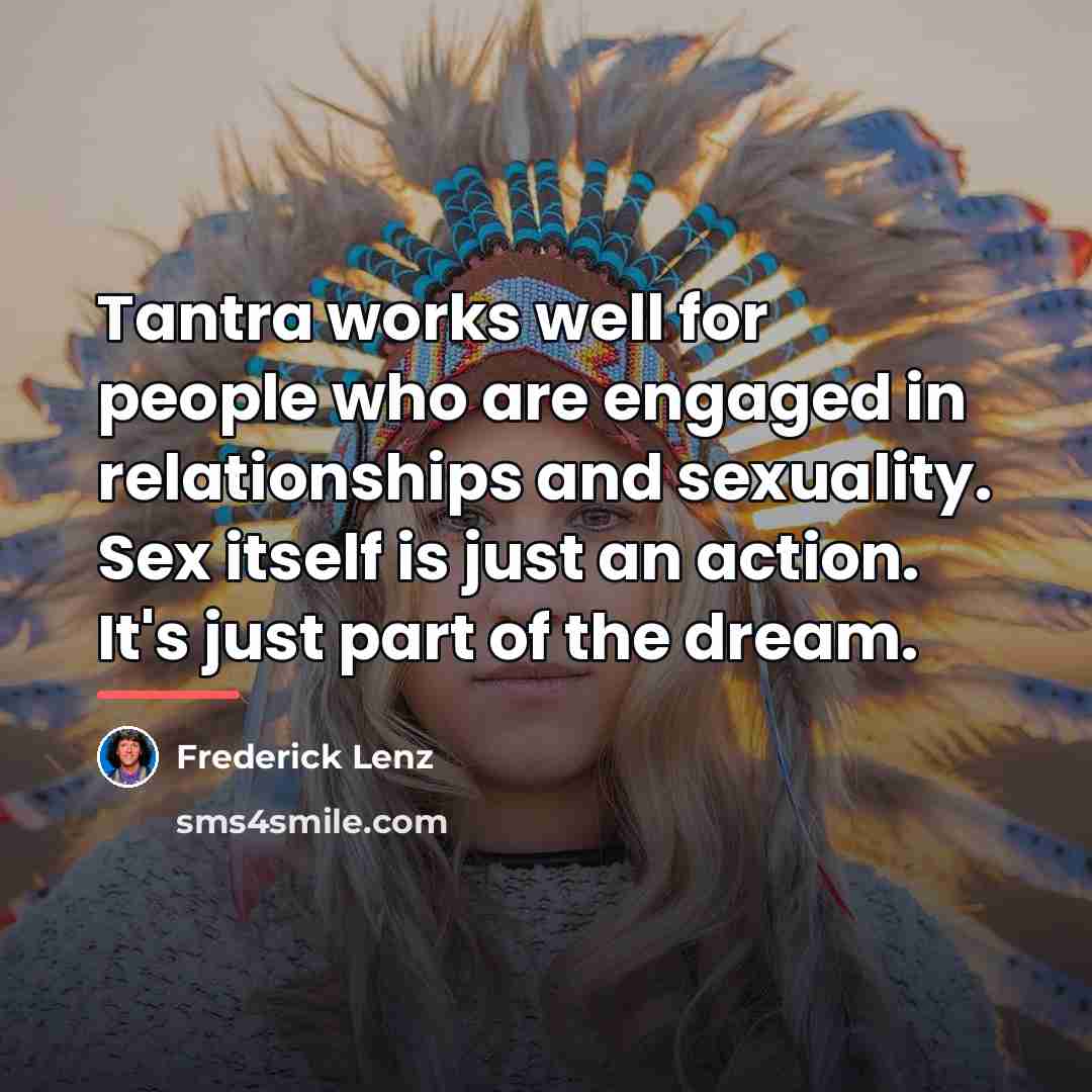 “Tantra works well for people who are engaged in relationships…” quote by Frederick Lenz