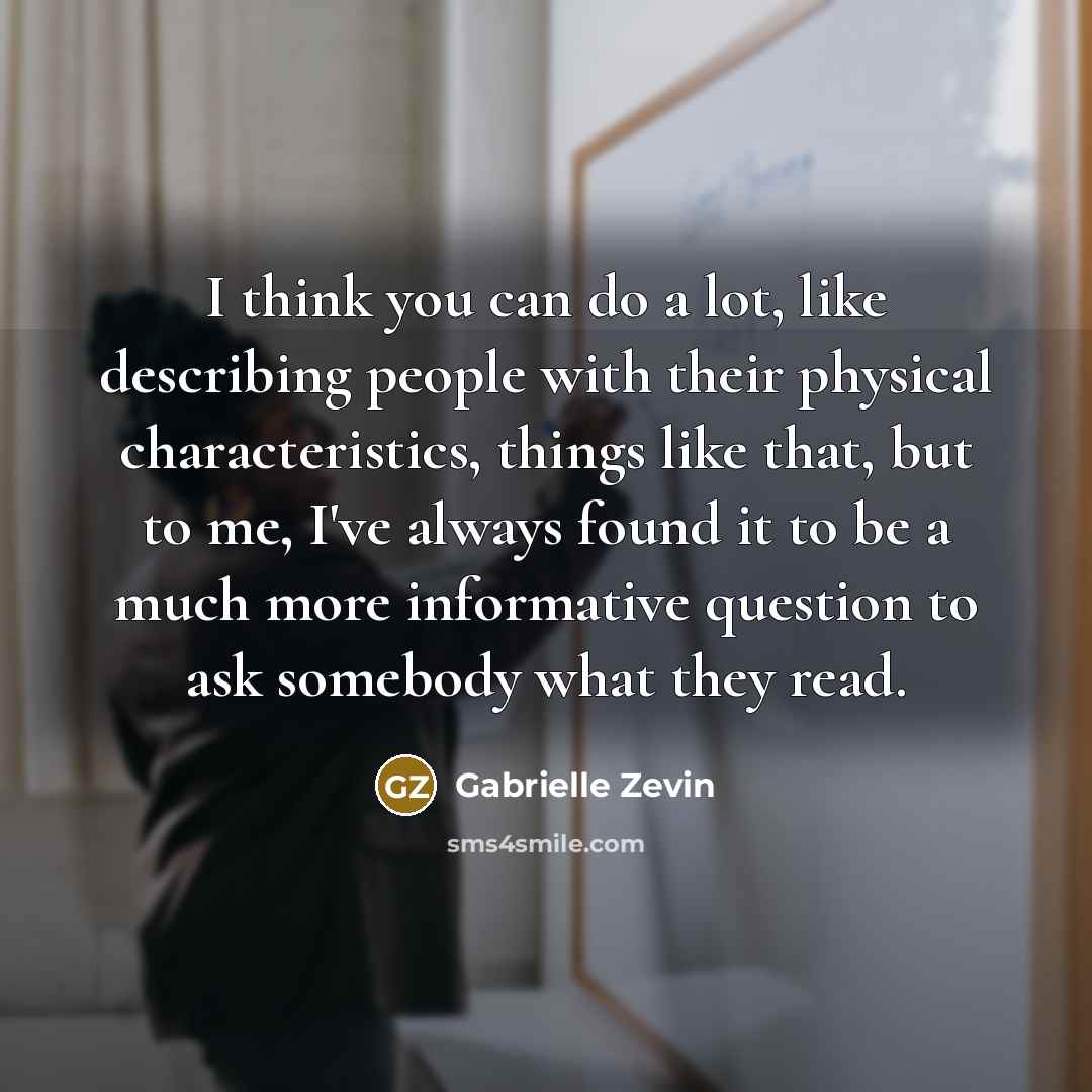 “I think you can do a lot, like describing people…” quote by Gabrielle Zevin