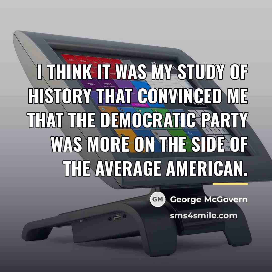 “I think it was my study of history that convinced…” quote by George McGovern