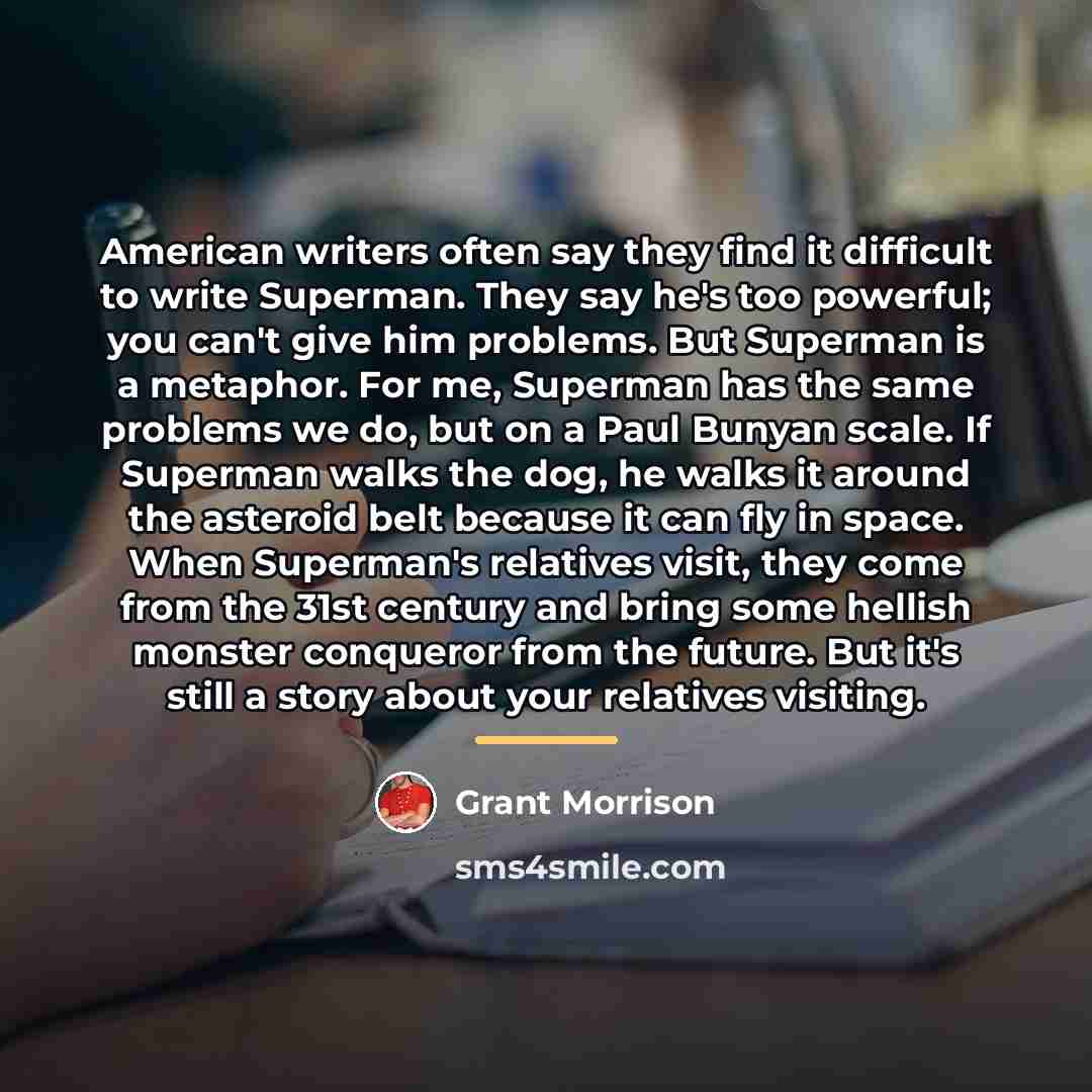 “American writers often say they find it difficult to write…” quote by Grant Morrison