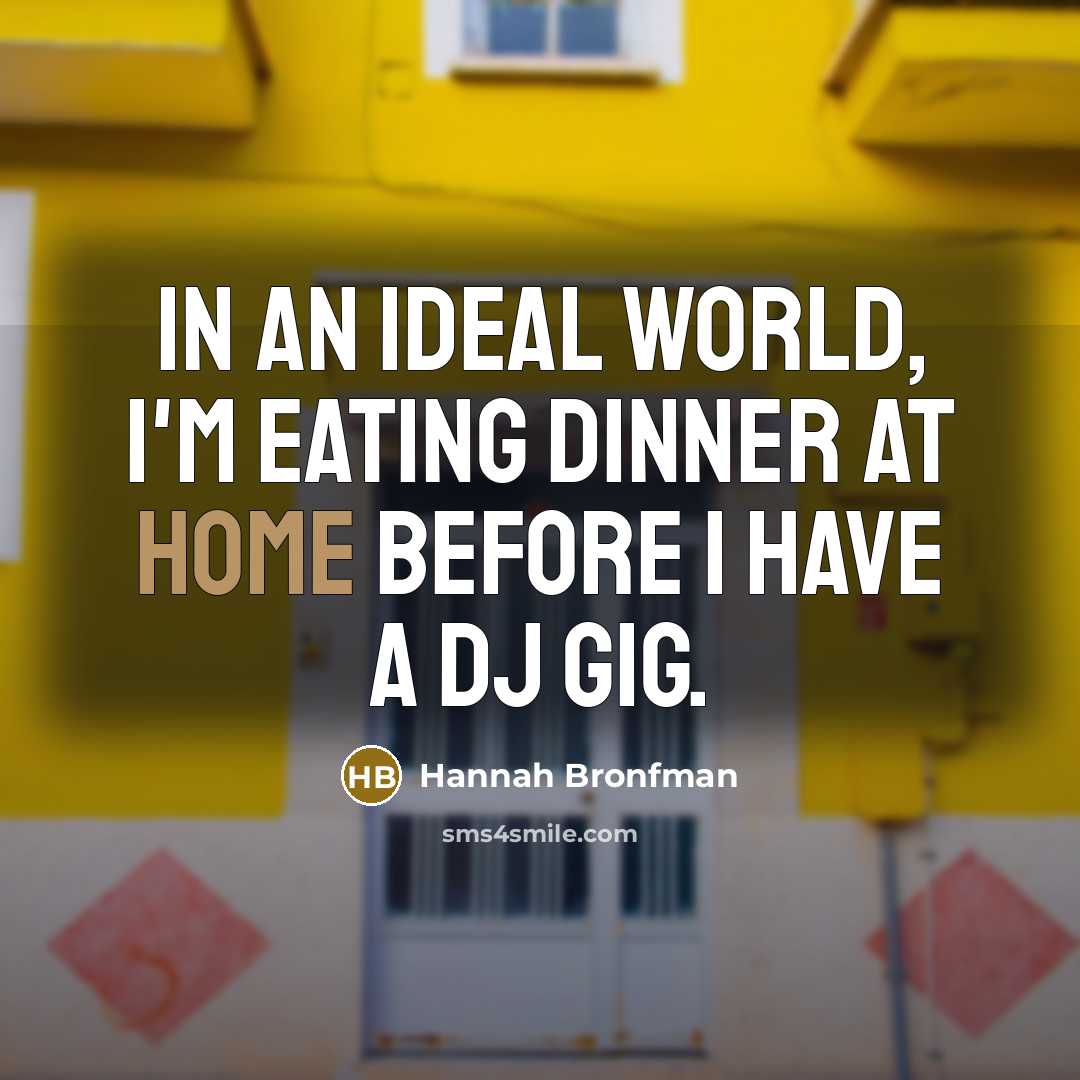 “In an ideal world, I'm eating dinner at home before…” quote by Hannah Bronfman