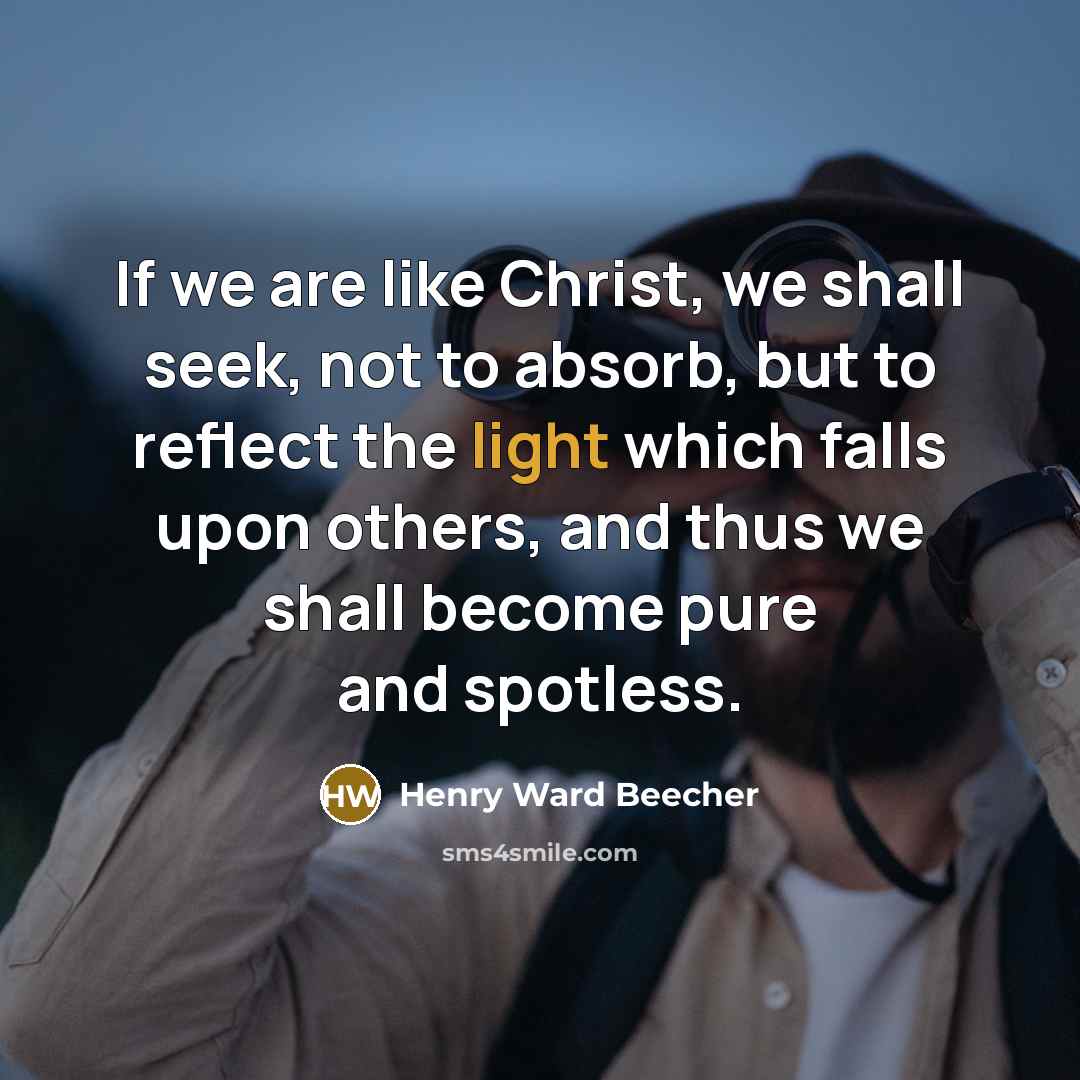 “If we are like Christ, we shall seek, not to…” quote by Henry Ward Beecher