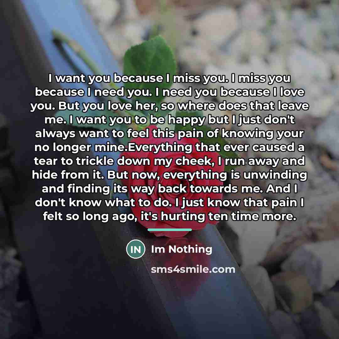 “I want you because I miss you. I miss you…” quote by Im Nothing