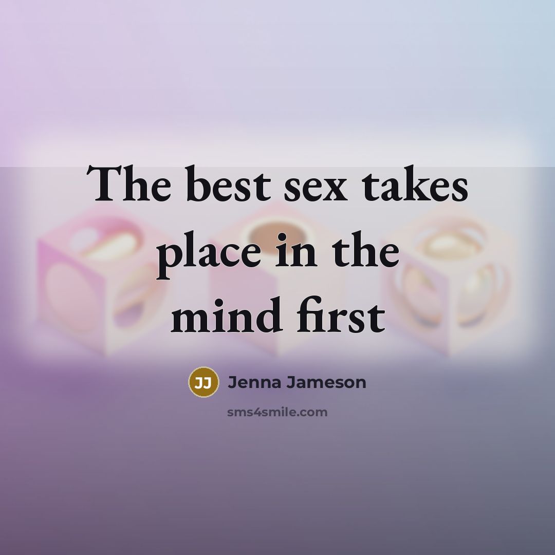 “The best sex takes place in the mind first…” quote by Jenna Jameson