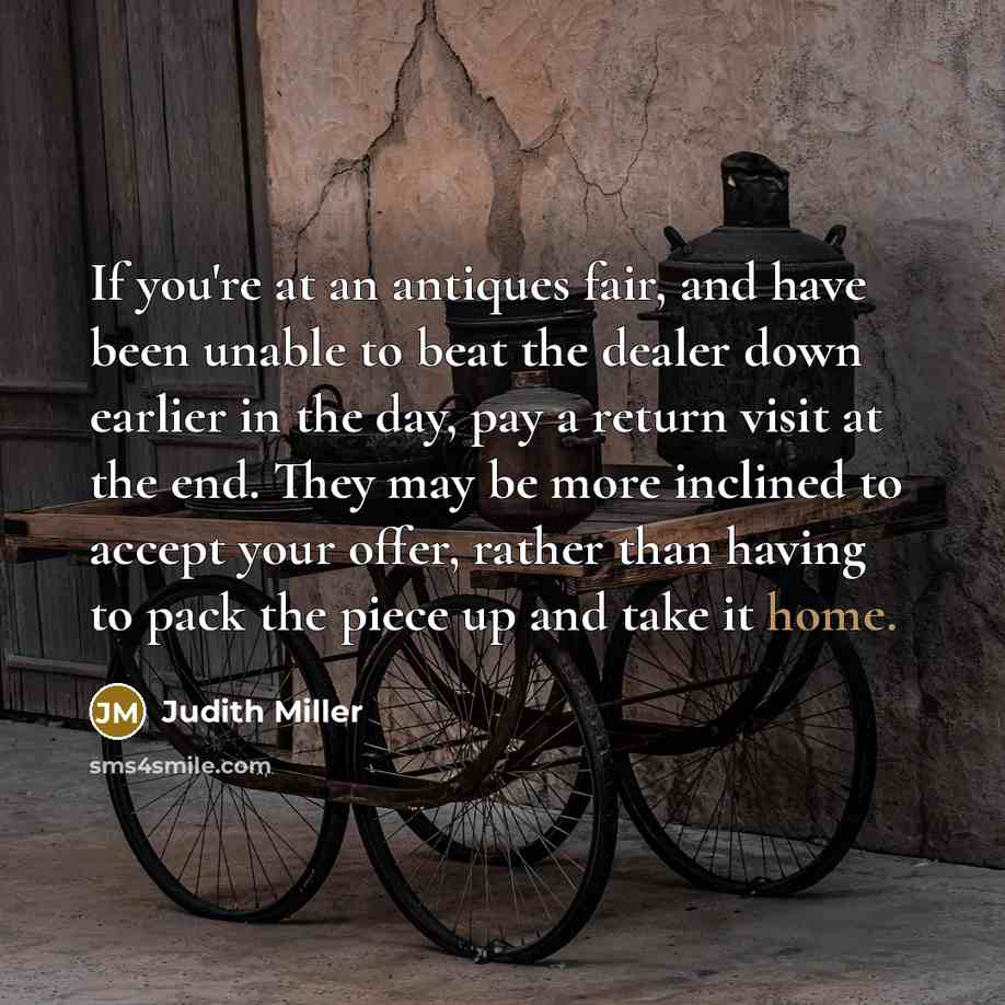 “If you're at an antiques fair, and have been unable…” quote by Judith Miller