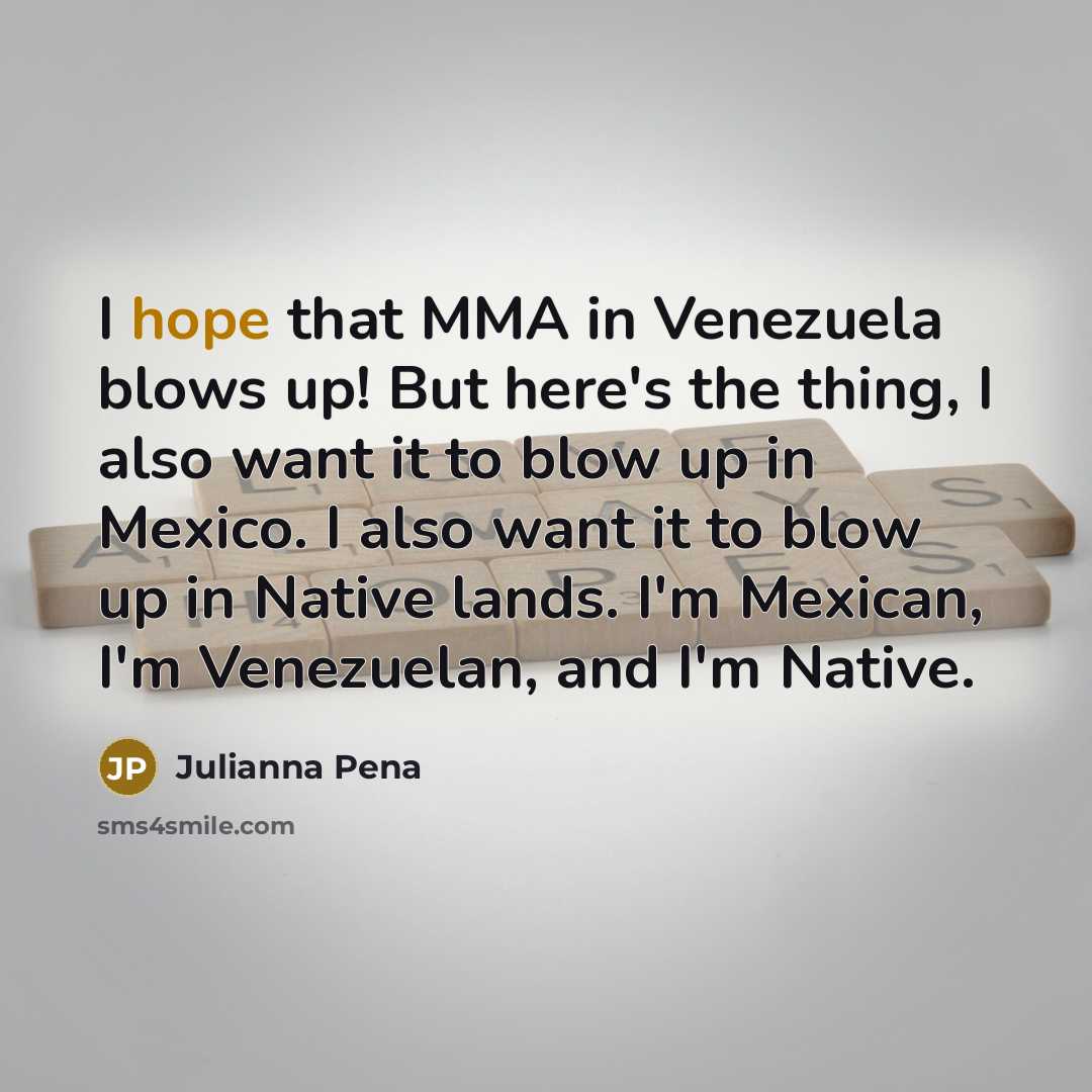 “I hope that MMA in Venezuela blows up! But here's…” quote by Julianna Pena