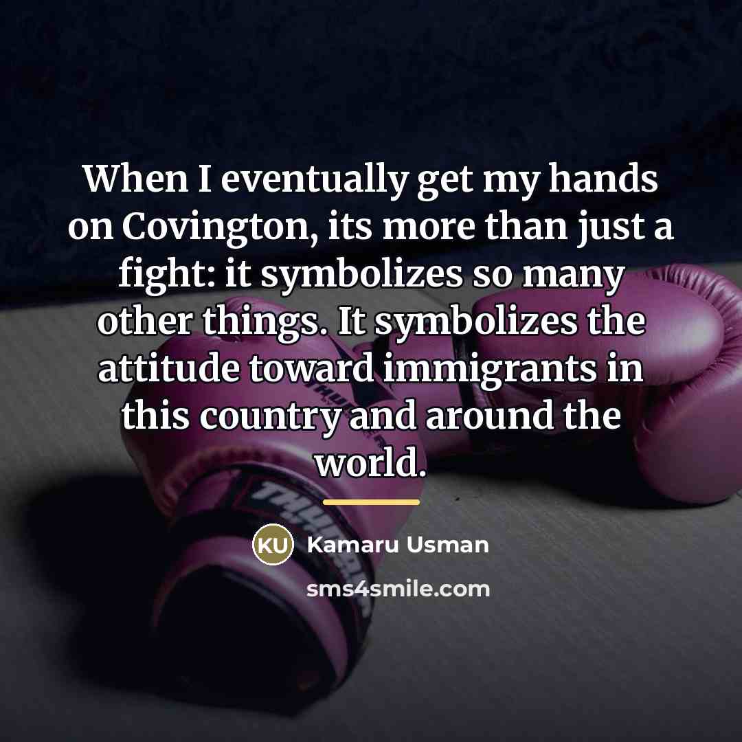 “When I eventually get my hands on Covington, its more…” quote by Kamaru Usman