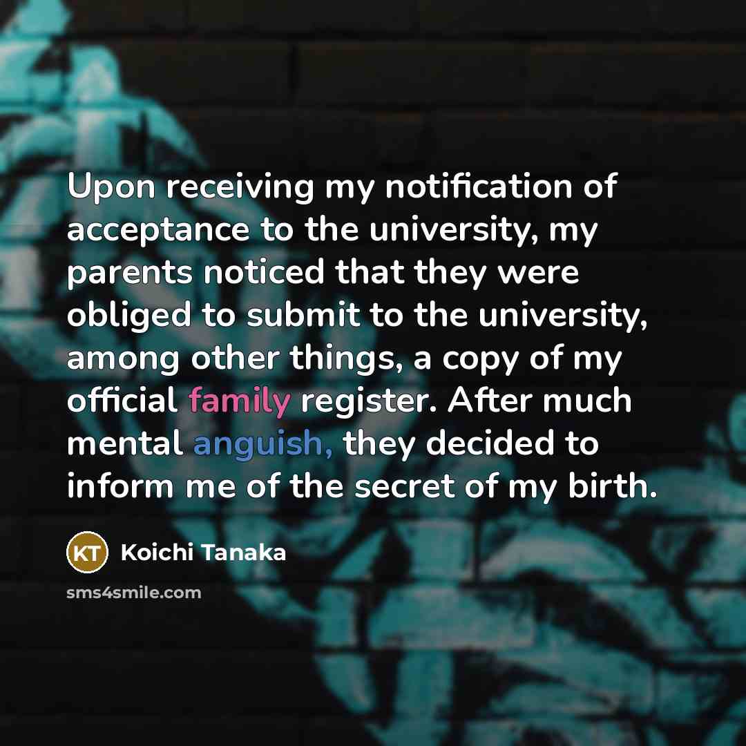 “Upon receiving my notification of acceptance to the university, my…” quote by Koichi Tanaka