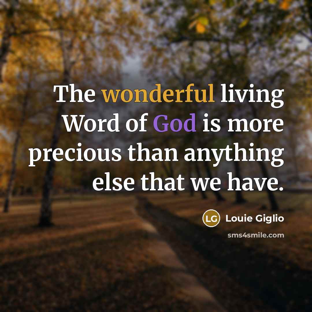 “The wonderful living Word of God is more precious than…” quote by Louie Giglio