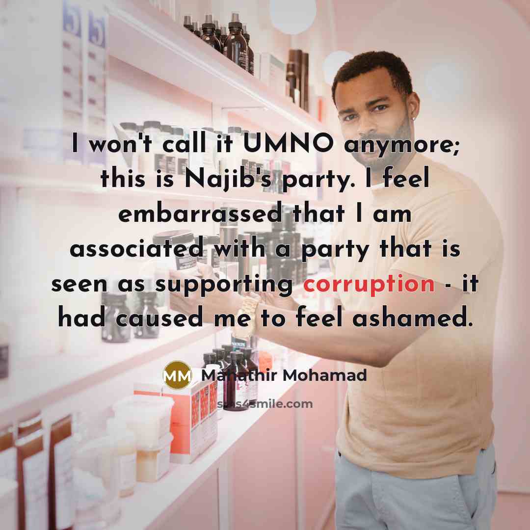 “I won't call it UMNO anymore; this is Najib's party.…” quote by Mahathir Mohamad