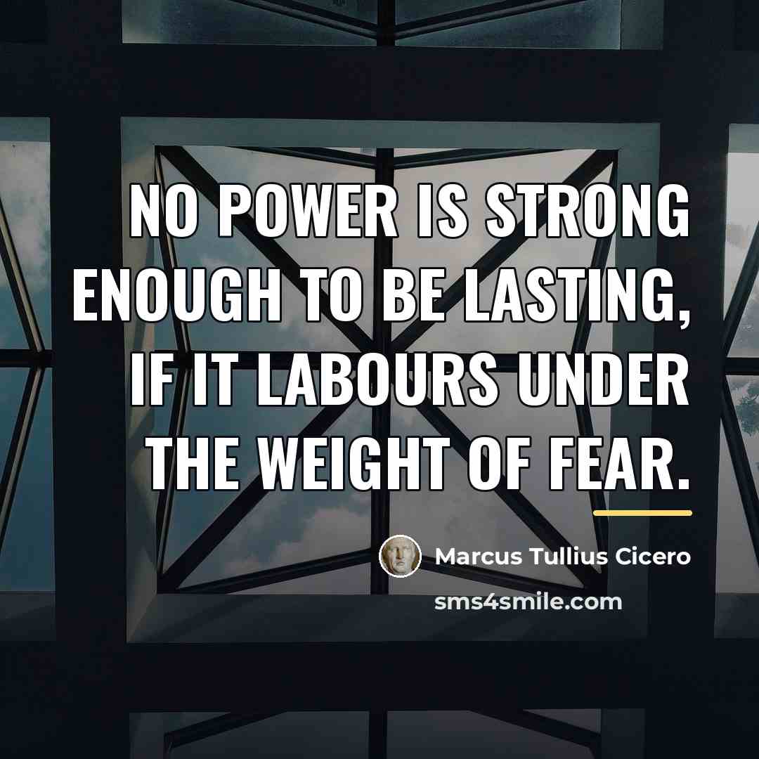 “No power is strong enough to be lasting, if it…” quote by Marcus Tullius Cicero