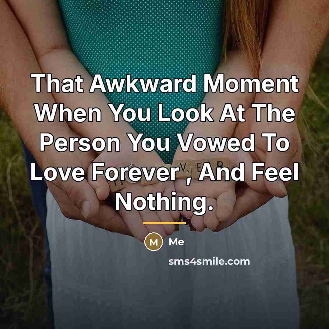 “That Awkward Moment When You Look At The Person You…” quote by Me
