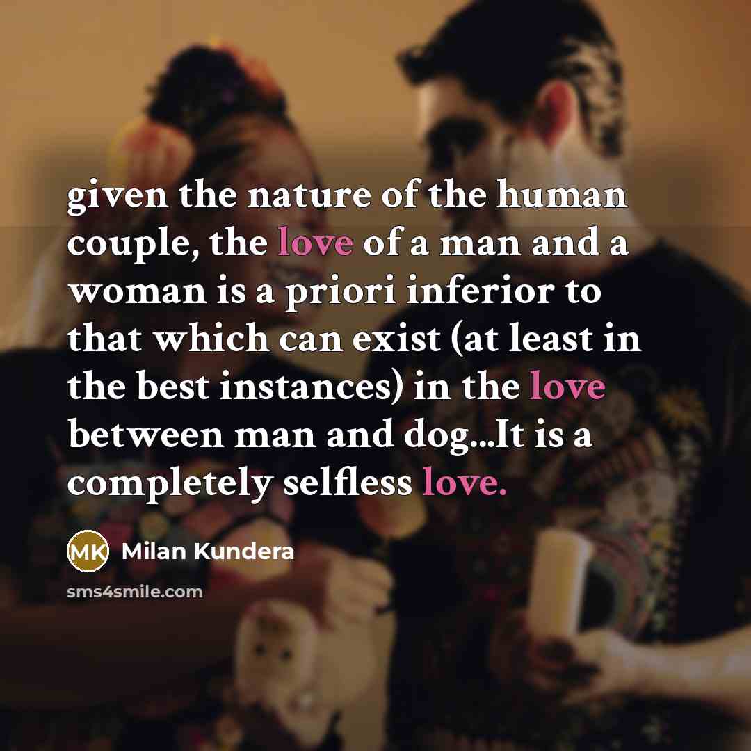 “given the nature of the human couple, the love of…” quote by Milan Kundera