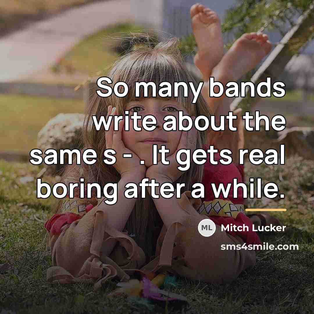 “So many bands write about the same s - .…” quote by Mitch Lucker