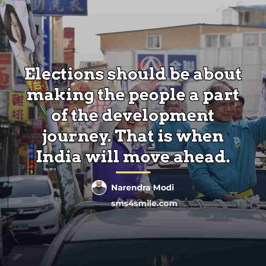 “Elections should be about making the people a part of…” quote by Narendra Modi