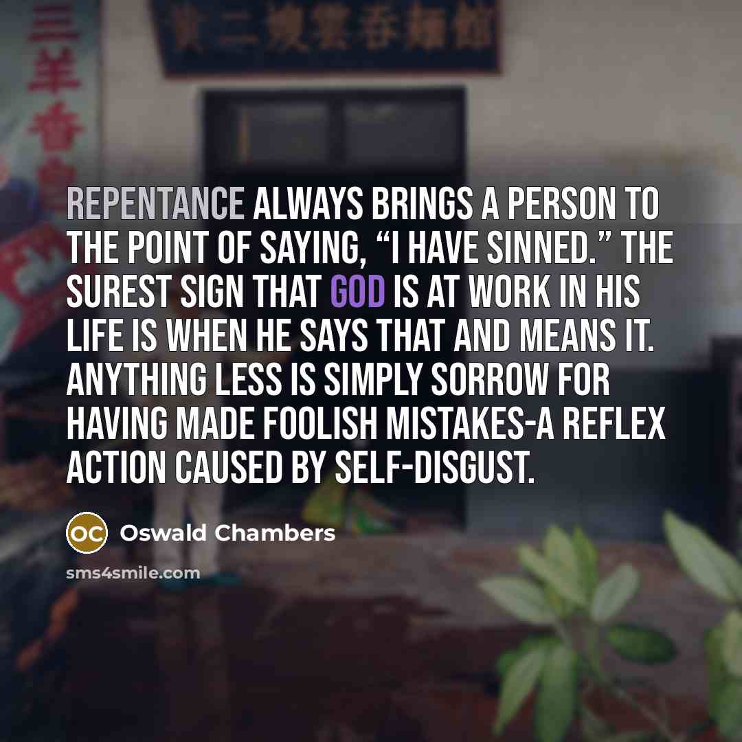 “Repentance always brings a person to the point of saying,…” quote by Oswald Chambers