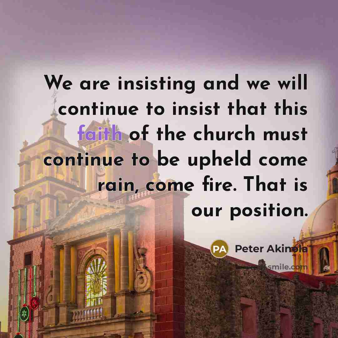 “We are insisting and we will continue to insist that…” quote by Peter Akinola