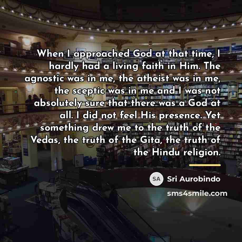 “When I approached God at that time, I hardly had…” quote by Sri Aurobindo