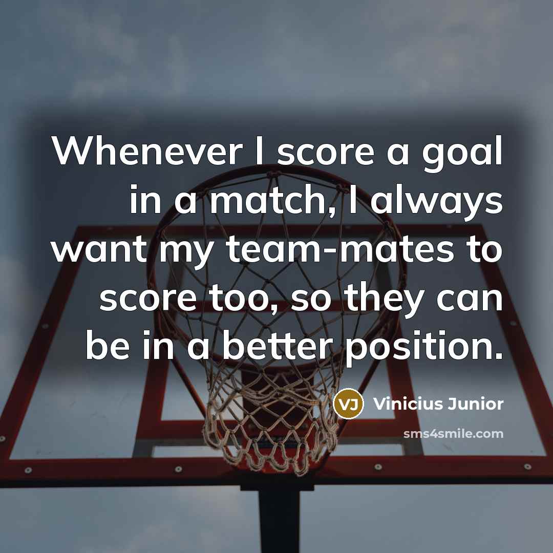 “Whenever I score a goal in a match, I always…” quote by Vinicius Junior