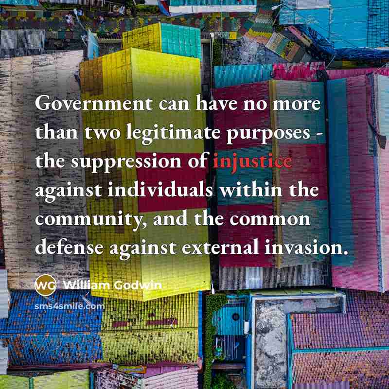 “Government can have no more than two legitimate purposes -…” quote by William Godwin