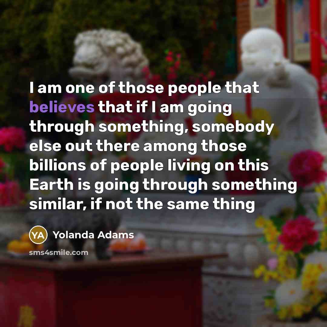 “I am one of those people that believes that if…” quote by Yolanda Adams