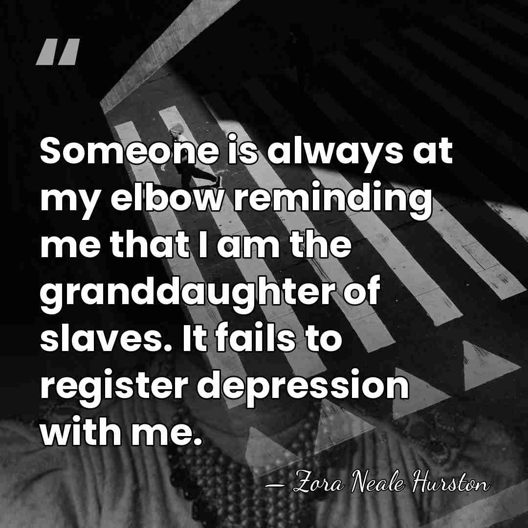 Someone is always at my elbow reminding me that I am the&hellip; - Zora Neale Hurston