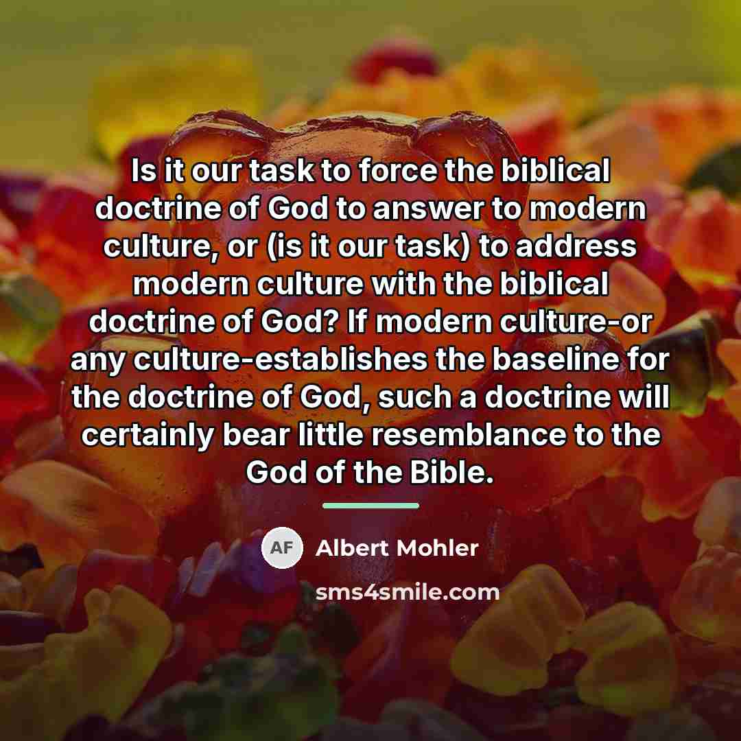 “Is it our task to force the biblical doctrine of…” quote by Albert Mohler