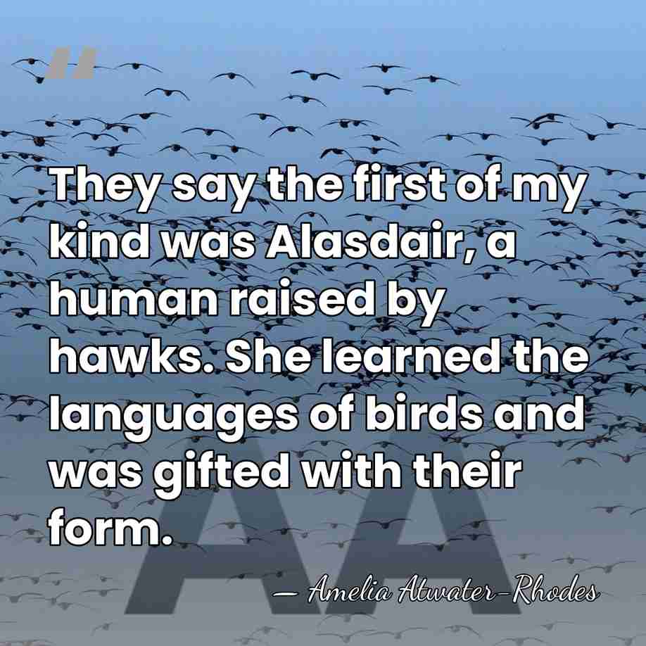 They say the first of my kind was Alasdair, a human raised&hellip; - Amelia Atwater-Rhodes