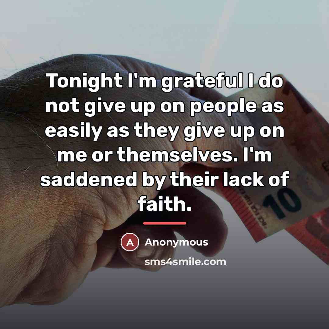 “Tonight I'm grateful I do not give up on people…” quote by Anonymous