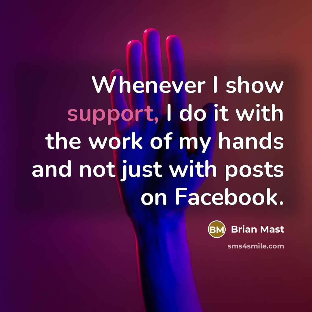 “Whenever I show support, I do it with the work…” quote by Brian Mast